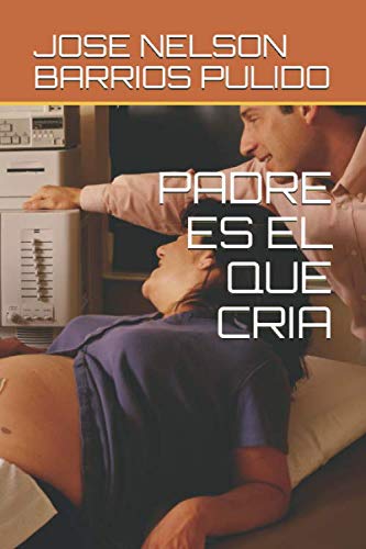 Imagen de archivo de PADRE ES EL QUE CRIA a la venta por Revaluation Books