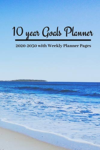 Stock image for 10 year Goals Planner 2020-2030: Pages to set 10 year, 5 year, 1 year and monthly goals & 2020 January - December Weekly Day Planner pages to set . Women, Moms, Dads, Entrepreneurs & Students. for sale by SecondSale