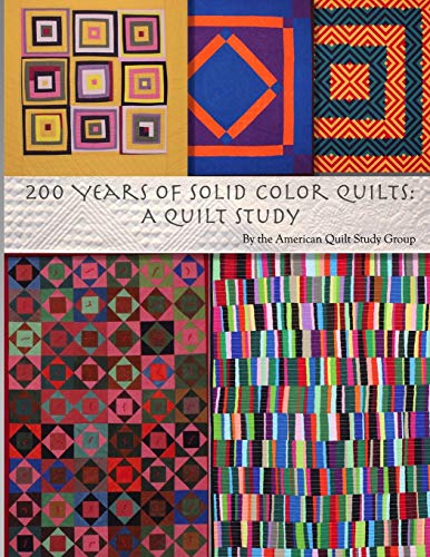 Stock image for 200 Years of Solid Color Quilts: A Quilt Study for sale by Half Price Books Inc.