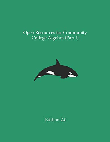 Imagen de archivo de Open Resources for Community College Algebra (Part I) a la venta por Goodwill Books