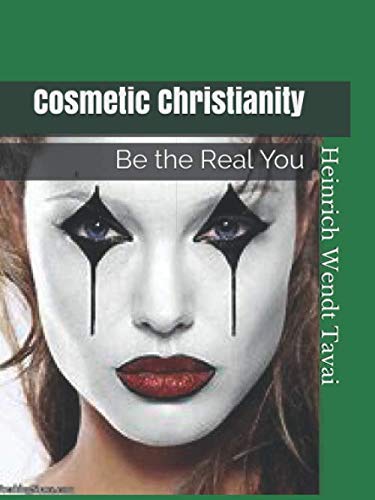 Imagen de archivo de Cosmetic Christianity: Be the Real You a la venta por Revaluation Books