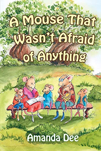 Beispielbild fr A Mouse That Wasn't Afraid of Anything: A Bedtime Story for Little Children zum Verkauf von THE SAINT BOOKSTORE