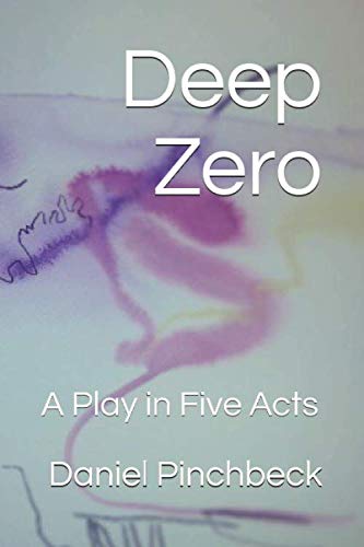 Beispielbild fr Deep Zero: A Play in Five Acts zum Verkauf von WorldofBooks