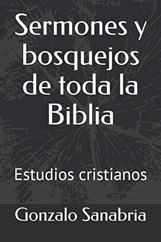Beispielbild fr Sermones y bosquejos de toda la Biblia: Estudios cristianos (Spanish Edition) zum Verkauf von Save With Sam