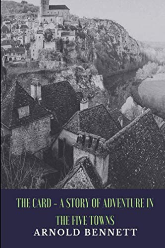 Imagen de archivo de The Card - A Story Of Adventure In The Five Towns a la venta por Revaluation Books