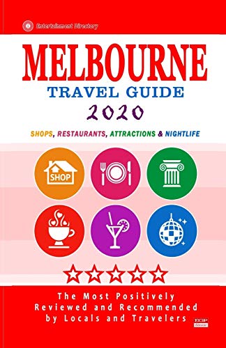 Stock image for Melbourne Travel Guide 2020: Shops, Arts, Entertainment and Good Places to Drink and Eat in Melbourne, Australia (Travel Guide 2020) for sale by Lucky's Textbooks