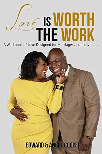 Imagen de archivo de Love is Worth The Work: A Workbook of Love Designed for Marriages and Individuals a la venta por Save With Sam
