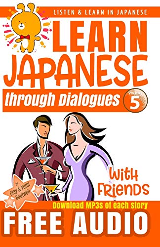 Beispielbild fr Learn Japanese through Dialogues: With Friends: Listen & Learn in Japanese zum Verkauf von Lucky's Textbooks