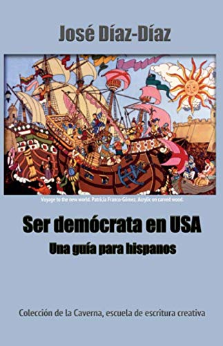 Imagen de archivo de Ser dem crata en USA: Una gua para hispanos (Jos DazDaz, escrito, editor.) (Spanish Edition) a la venta por ThriftBooks-Atlanta