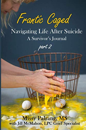 Beispielbild fr Frantic Caged: Navigating Life after Suicide A Survivor's Journal part 2 zum Verkauf von -OnTimeBooks-