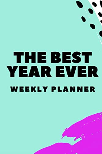 Stock image for Best Year Ever: Weekly Planner: Weekly Planner for Girls: Teens and Tweens for sale by Revaluation Books