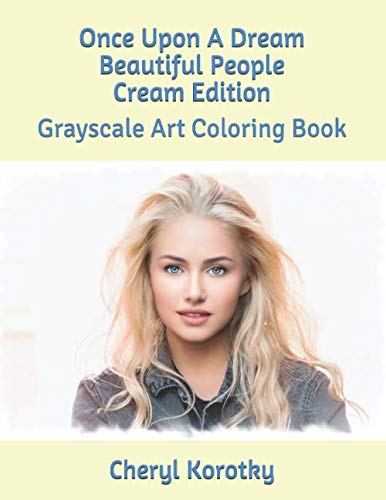 Stock image for Once Upon A Dream Beautiful People Cream Edition: Grayscale Art Coloring Book for sale by Revaluation Books