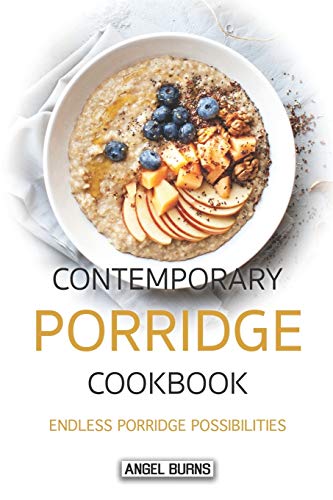 Stock image for Contemporary Porridge Cookbook: Endless Porridge Possibilities for sale by WorldofBooks