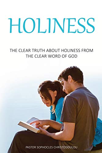 Stock image for Holiness: The Clear Truth About Holiness From The Clear Word of GOD for sale by Lucky's Textbooks