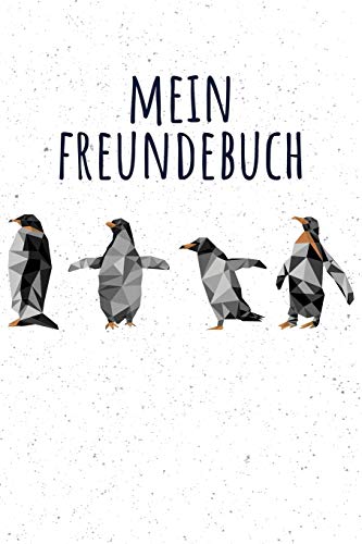 Stock image for MEIN FREUNDEBUCH: Tolles Freundschaftsbuch mit kleinen Pinguinen | 110 Seiten zum Ausfllen | Format 6x9 Zoll, DIN A5 | Soft Cover matt | (German Edition) for sale by Lucky's Textbooks