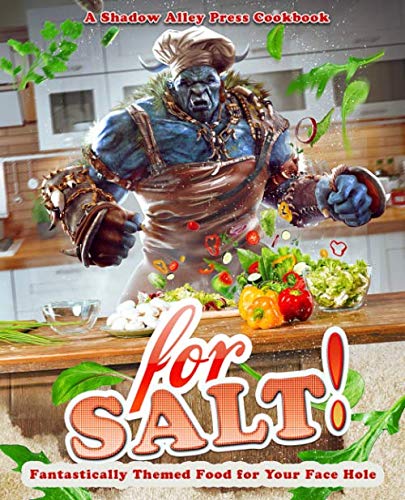 Imagen de archivo de For Salt!: Fantastically Themed Food for Your Face Hole a la venta por ThriftBooks-Dallas
