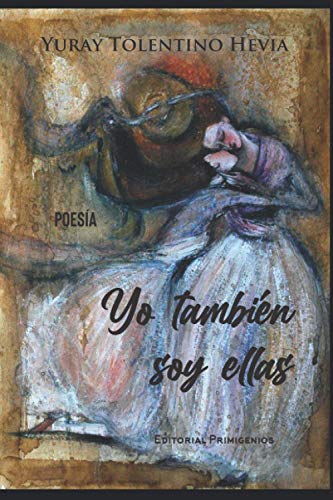 Beispielbild fr YO TAMBIN SOY ELLAS: Poesa Editorial Primigenios (Spanish Edition) zum Verkauf von Lucky's Textbooks