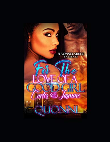 Imagen de archivo de For the Love of a Good Girl : Carlos & Jasmine a la venta por Better World Books