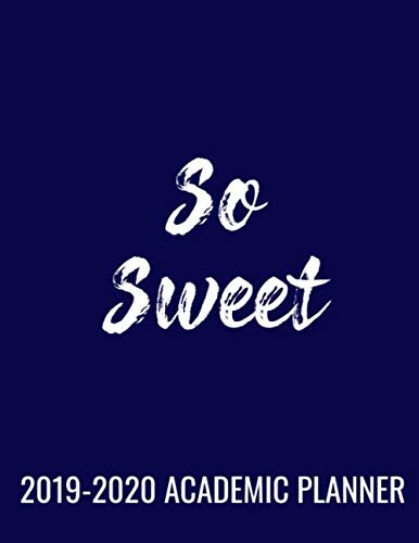 Stock image for So Sweet 2019-2020 Academic Planner: The 2019-2020 academic planner for an educated black queen who wants to plan all aspects of her school or college year in the finest way possible for sale by Revaluation Books