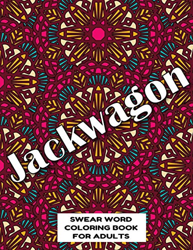 Stock image for Jackwagon SWEAR WORD COLORING BOOK FOR ADULTS: swear word coloring book for adults stress relieving designs 8.5" X 11" Mandala Designs 54 Pages for sale by Lucky's Textbooks