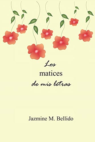 Stock image for Los matices de mis letras (Spanish Edition) for sale by Lucky's Textbooks