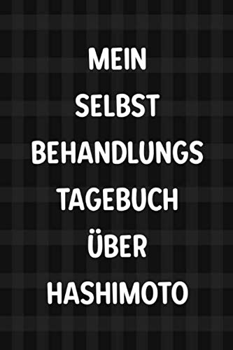 Stock image for Mein Selbstbehandlungs Tagebuch u ber Hashimoto: Notizbuch zum notieren von Therapie Fortschritten bei Hormonmangel und Schilddrsen Unterfunktion for sale by Revaluation Books