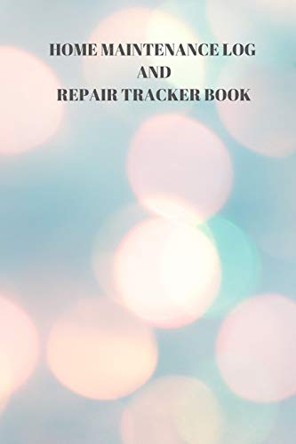 Stock image for HOME MAINTENANCE LOG AND REPAIR TRACKER BOOK: 110 PAGES OF 6 X 9 INCH HANDY HOME MAINENTANCE AND REPAIR RECORD for sale by Lucky's Textbooks