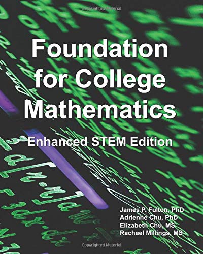 Beispielbild fr Foundation for College Mathematics : Enhanced STEM Edition zum Verkauf von Better World Books