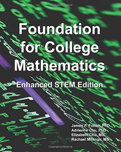 Imagen de archivo de Foundation for College Mathematics : Enhanced STEM Edition a la venta por Better World Books