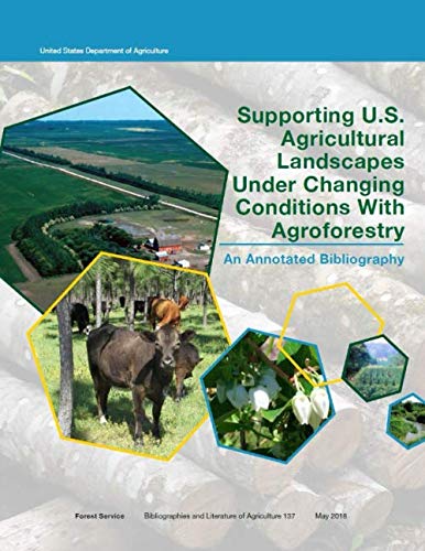 Imagen de archivo de Supporting U.S. Agricultural Landscapes Under Changing Conditions With Agroforestry: An Annotated Bibliography a la venta por Revaluation Books