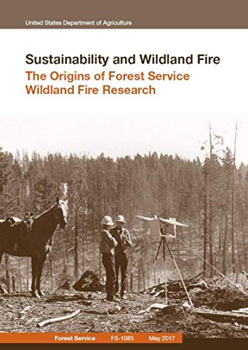 Imagen de archivo de Sustainability and Wildland Fire: The Origins of Forest Service Wildland Fire Research a la venta por Revaluation Books