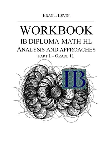 Stock image for WORKBOOK IB MATH HL ANALYSIS AND APPROACHES PART 1 GRADE 11 for sale by MusicMagpie