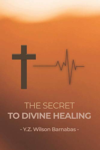 Stock image for The Secret To Divine Healing for sale by ThriftBooks-Dallas