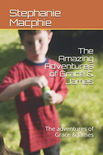 Imagen de archivo de The Amazing Adventures of Grace & James: The adventures of Grace & James a la venta por Revaluation Books