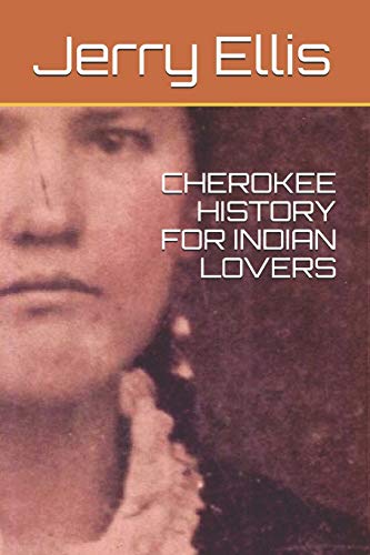 Beispielbild fr CHEROKEE HISTORY FOR INDIAN LOVERS zum Verkauf von Wonder Book