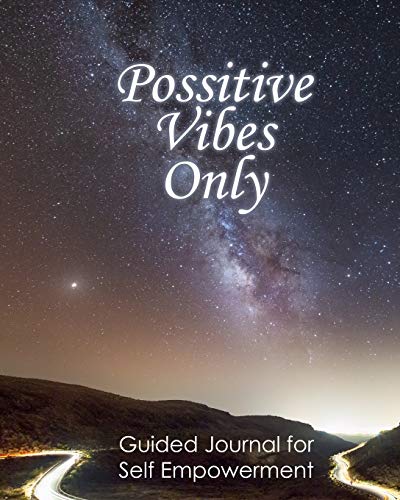 Stock image for Postive Vibes Only - Guided Journal for Self Empowerement: An interactive workbook for self-exploration including 80+ inspiring questions and motivational writing prompts for sale by SecondSale