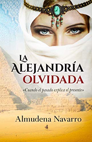 9781089133346: La Alejandra olvidada: Cuando el pasado explica el presente. (Spanish Edition)