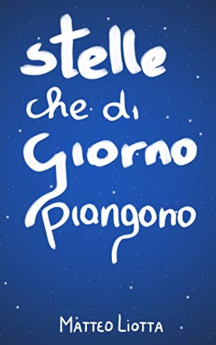 Stock image for Stelle che di giorno piangono (Italian Edition) for sale by Lucky's Textbooks