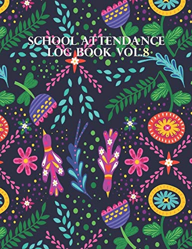 Stock image for School Attendance Log Book Vol.8: School Attendance Log Book, Record Paper Attendance Sheets 100 pages, book size 8.5" x 11" (Volume) for sale by Revaluation Books