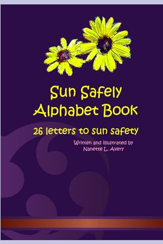 Beispielbild fr Sun Safely Alphabet Book: 26 letters to sun safety zum Verkauf von Revaluation Books