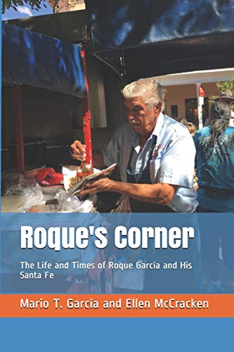 Beispielbild fr Roque's Corner: The Life and Times of Roque Garca and His Santa Fe zum Verkauf von Revaluation Books