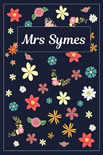 9781089258520: Mrs Symes: Lined Writing Notebook with Personalized Name | 120 Pages | 6x9 | Flowers