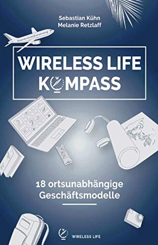 Beispielbild fr Wireless Life Kompass: 18 ortsunabhngige Geschftsmodelle zum Verkauf von medimops