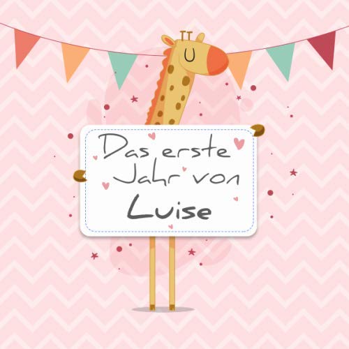 9781089379669: Das erste Jahr von Luise: Babyalbum zum Ausfllen - Baby Tagebuch und Erinnerungsalbum fr das erste Lebensjahr