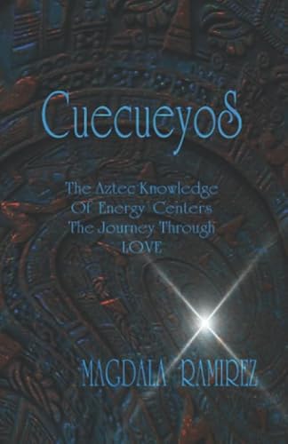 Beispielbild fr Cuecueyos: The Aztec Knowledge of Energy Centers, the Journey through Love zum Verkauf von Revaluation Books