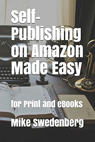 Imagen de archivo de Self-Publishing on Amazon Made Easy: For Print and eBooks a la venta por THE SAINT BOOKSTORE