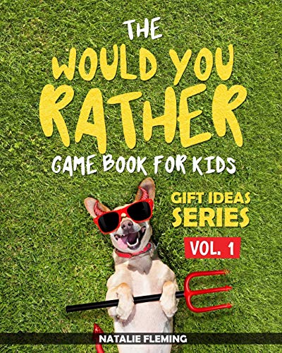 Stock image for The Would You Rather Game Book For Kids: A book of funny, silly, hilarious questions and situations for kids to spend great family time while travelling or at home! (Gift Ideas Series) for sale by AwesomeBooks