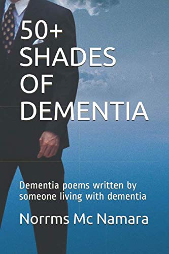 Beispielbild fr 50+ SHADES OF DEMENTIA: Dementia poems written by someone living with dementia zum Verkauf von AwesomeBooks
