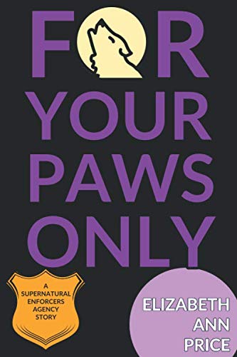 Beispielbild fr For Your Paws Only (Supernatural Enforcers Agency) zum Verkauf von WorldofBooks