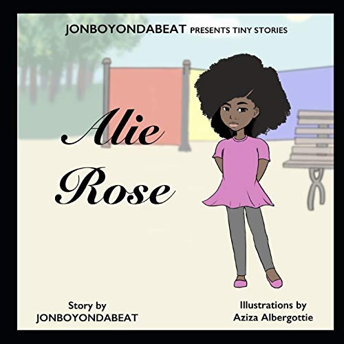 Stock image for JONBOYONDABEAT Presents Tiny Stories: Alie Rose for sale by ThriftBooks-Atlanta